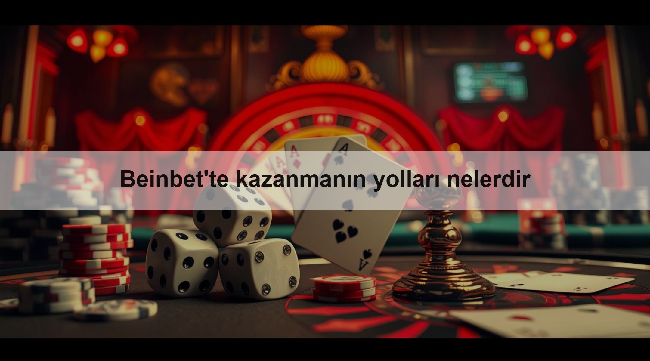 Beinbet'te kazanmanın yolları nelerdir 1 Beinbet'te kazanmanın yolları nelerdir